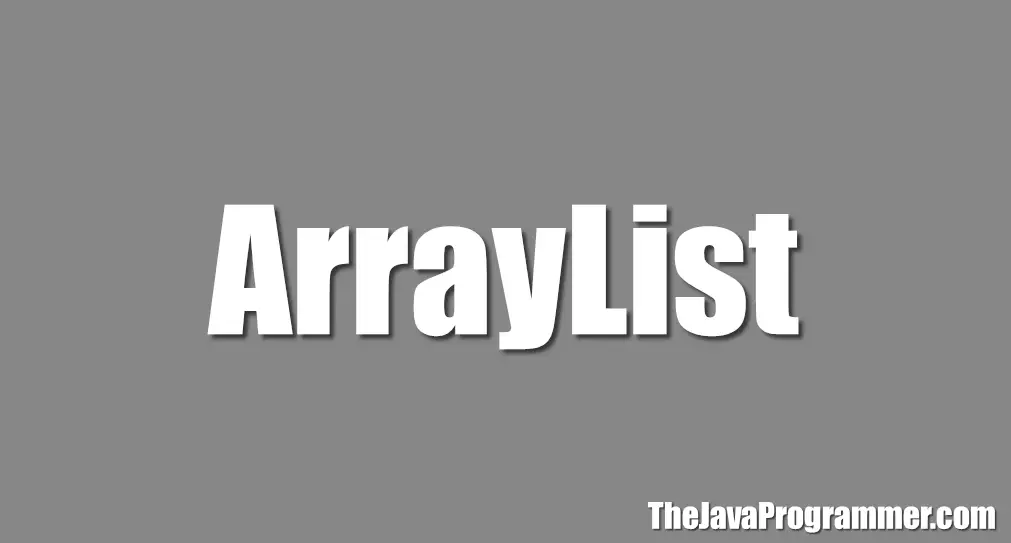 ArrayList in Java